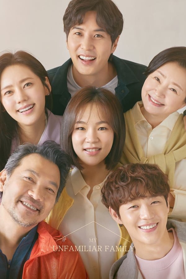 Download Series : My Unfamiliar Family Season 1 Episode 1-16 [Korean Drama] Completed