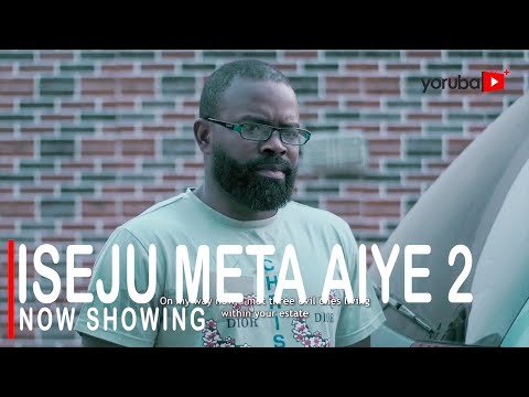 Download : Iseju Meta Aiye Part 2 – Latest Yoruba Movie 2022 Drama Mp4 Video Download
