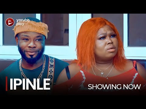 Download : IPINLE – Latest 2022 Yoruba Movie Download Download : IPINLE – Latest 2022 Yoruba Movie Download