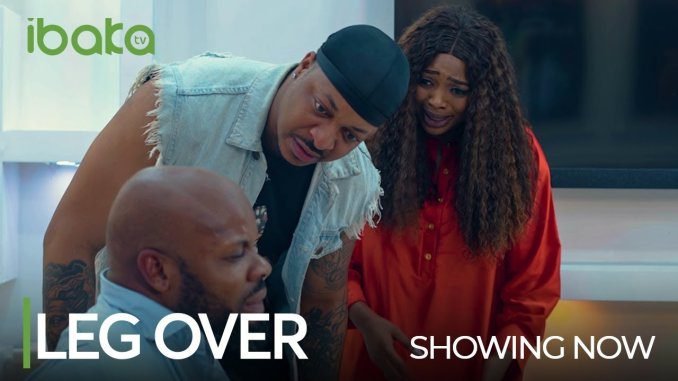 Download : Leg Over – Nollywood Movie