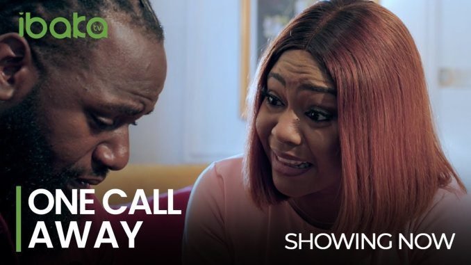 Download : One Call Away – Nollywood Movie Download : One Call Away – Nollywood Movie