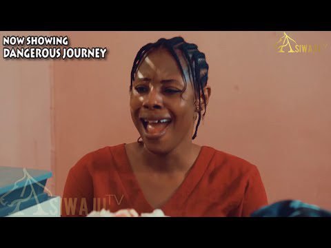 Download : DANGEROUS JOURNEY – Latest Yoruba Movie 2022 Drama Mp4 Video Download