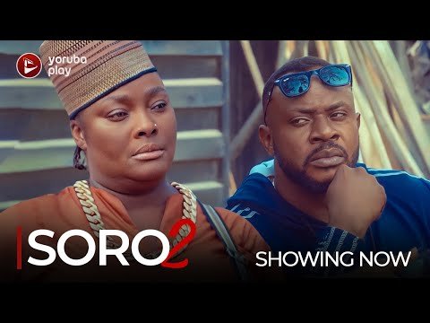 Download : SORO Part 2 – Latest 2022 Yoruba Movie Download Download : SORO Part 2 – Latest 2022 Yoruba Movie Download