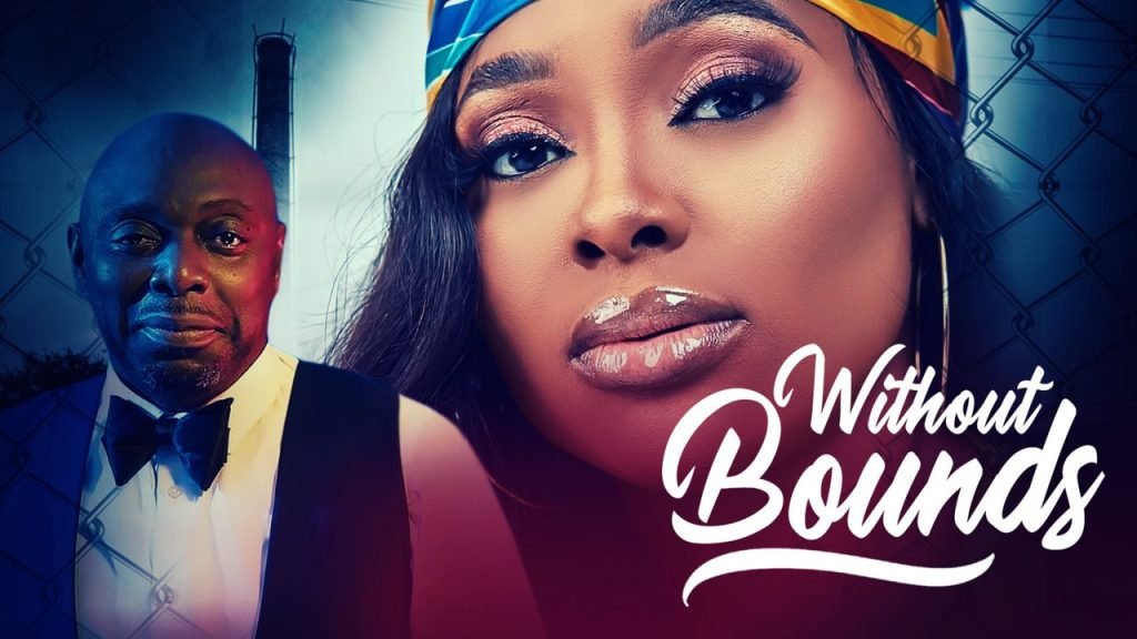 Download : Without Bounds – Nollywood Movie
