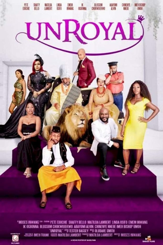 Download : Unroyal (2020) – Nollywood Movie
