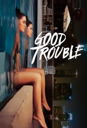 Download Series : Good Trouble Season 4 Episode 1-16 [TV Series]