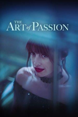 Download : The Art of Passion (2022) – Hollywood Movie