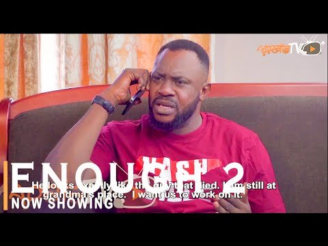 Download : Enough (O To Ge) Part 2 – Latest Yoruba Movie 2022 Drama Mp4 Video Download