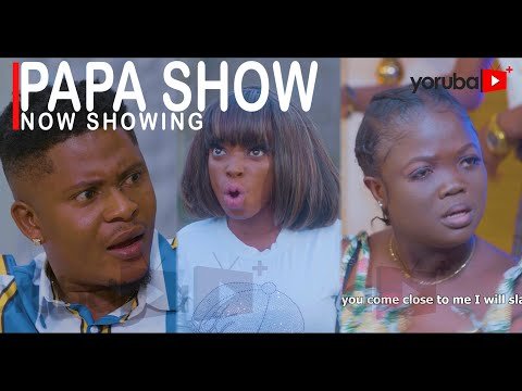 Download : Papa Show – Latest Yoruba Movie 2022 Drama Mp4 Video Download