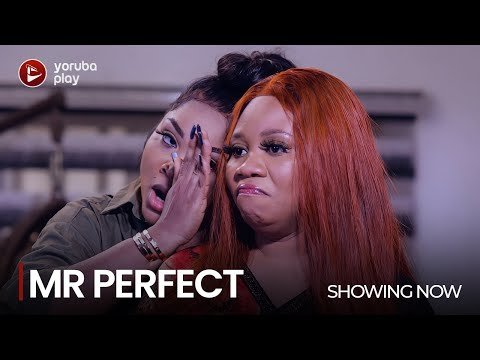 Download : MR PERFECT – Latest 2022 Yoruba Movie Download