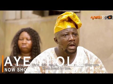 Download : Aye Yi Ole – Latest Yoruba Movie 2022 Drama Mp4 Video Download
