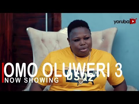 Download : Omo Oluweri Part 3 – Latest Yoruba Movie 2022 Drama Mp4 Video Download
