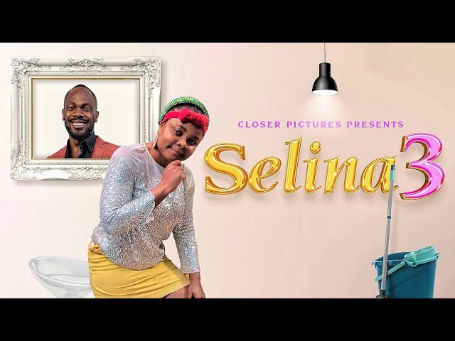 Download : Selina 3 (2022) – Nollywood Movie