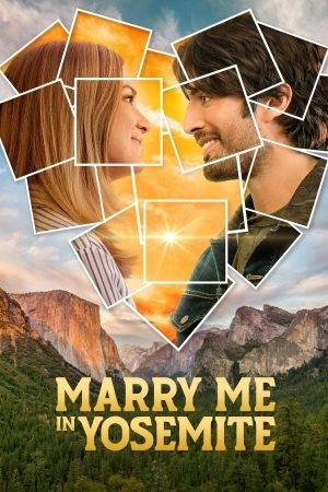 Download : Marry Me in Yosemite (2022) – Hollywood Movie