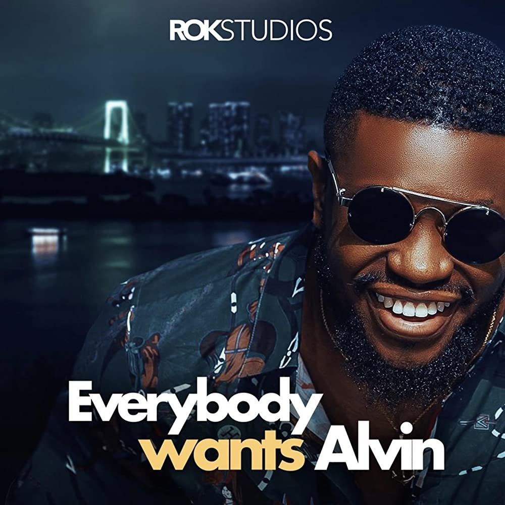 Download : Everybody Wants Alvin (2022) – Nollywood Movie