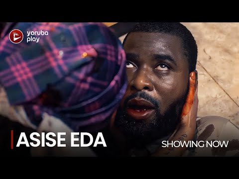 Download : ASISE EDA – Latest 2022 Yoruba Movie Download