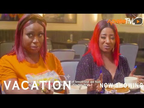 Download : Vacation – Yoruba Latest Movie 2022 Drama Mp4 Video Download