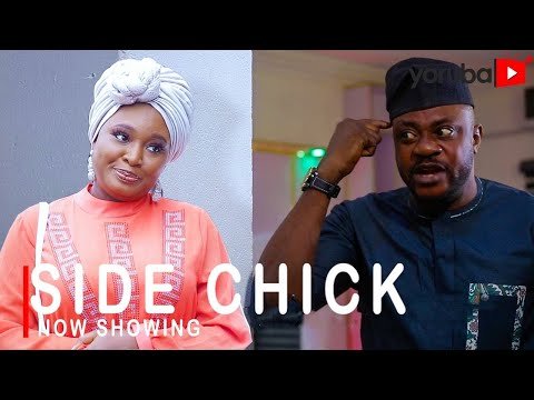 Download : Side Chick – Yoruba Latest Movie Drama Mp4 Video Download