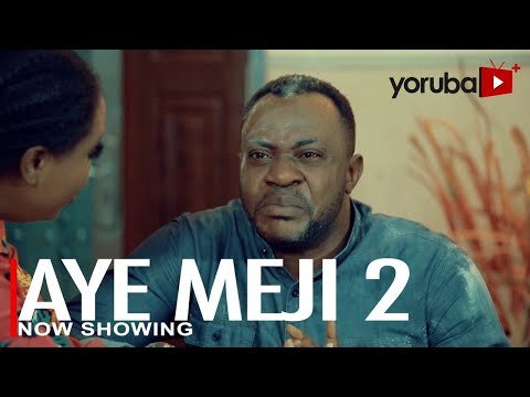 Download : Aye Meji Part 2 – Yoruba Latest Movie 2022 Drama Mp4 Video Download