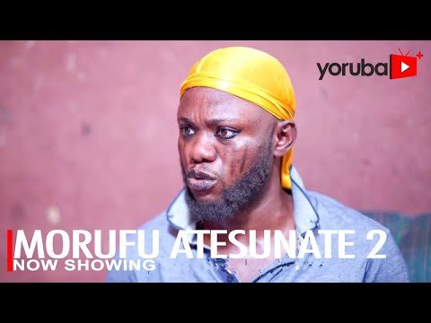 Download : Morufu Atesunate Part 2 – Yoruba Latest Movie 2022 Drama