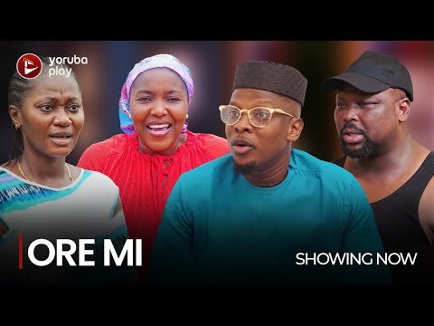 Download : ORE MI – Latest 2022 Yoruba Movie Download