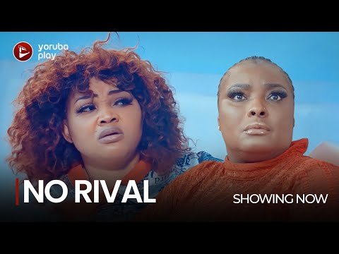 Download : NO RIVAL – Latest 2022 Yoruba Movie Download Download : NO RIVAL – Latest 2022 Yoruba Movie Download