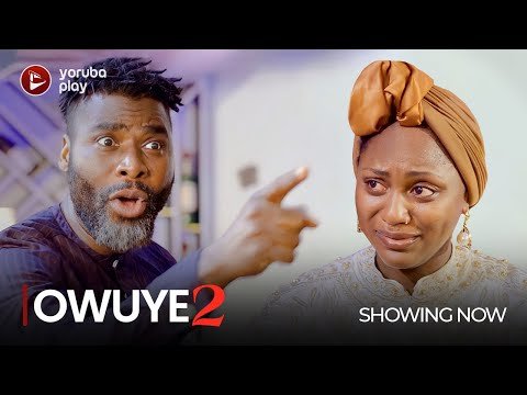 Download : OWUYE PART 2 – LATEST 2022 Yoruba Movie Download
