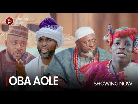 Download : OBA AOLE – Latest 2022 Yoruba Movie
