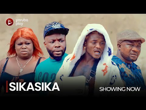 Download : SIKASIKA – LATEST 2022 Yoruba Movie Download