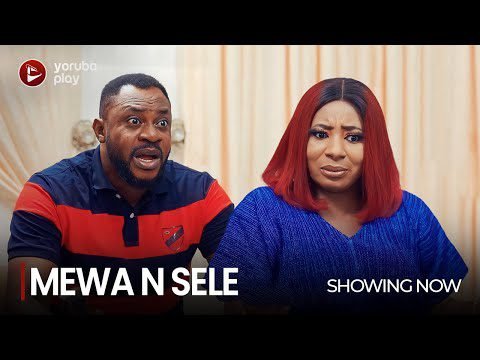 Download : MEWA N SELE – Latest 2022 Yoruba Movie Download