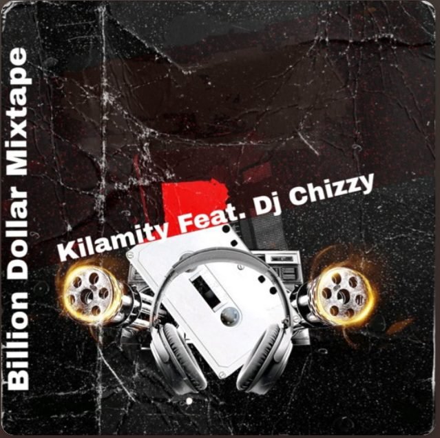 Mixtape Kilamity & Dj Chizzy Billion Dollar Mix Ft Seyi Vibez