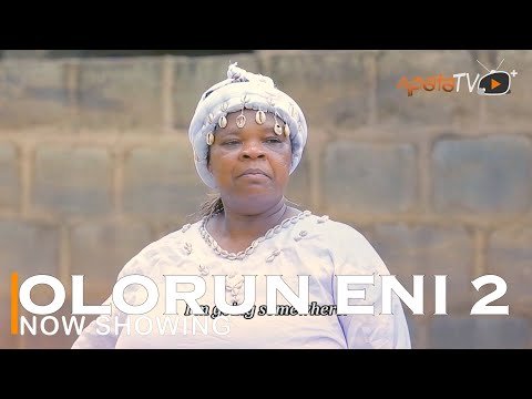 Download : Olorun Eni Part 2 – Latest Yoruba Movie 2022 Drama Mp4 Video Download