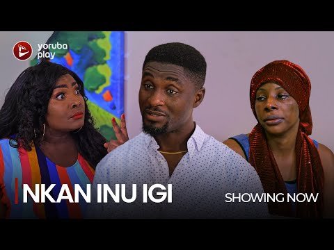 Download : NKAN INU IGI – Latest 2022 Yoruba Movie Drama Mp4 Video Download