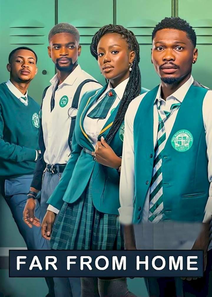 Download Series : Far From Home Season 1 Episode 1-5 [Nollywood Series] Completed