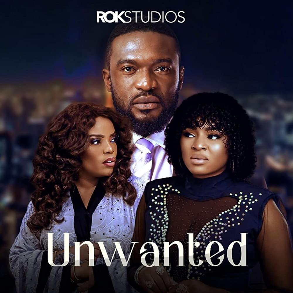 Download : Unwanted (2022) – Nollywood Movie Download : Unwanted (2022) – Nollywood Movie