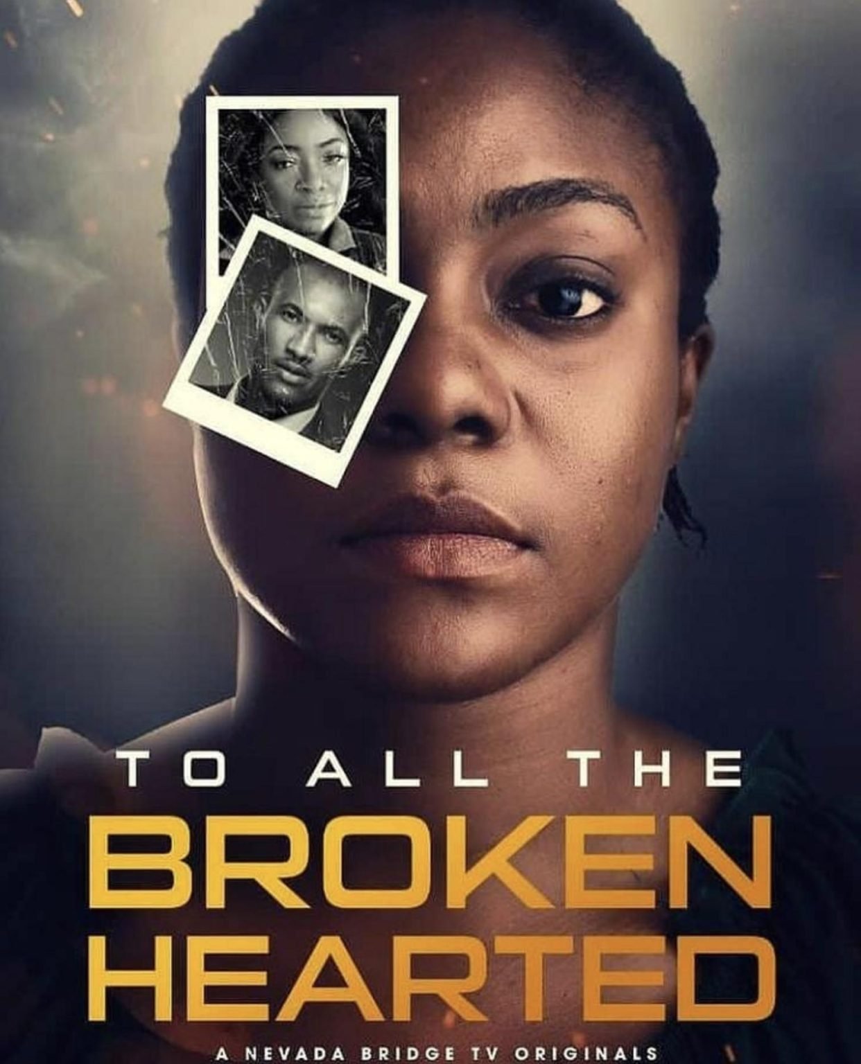 Download : To All The Broken Hearted (2021) – Nollywood Movie