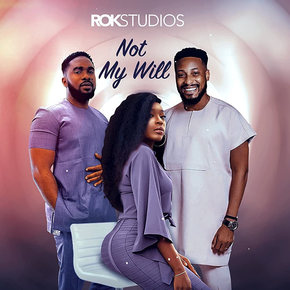 Download : Not My Will (2022) – Nollywood Movie