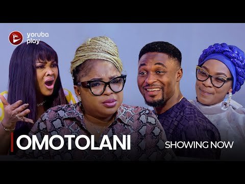 Download : OMOTOLANI – Latest 2022 Yoruba Movie Download