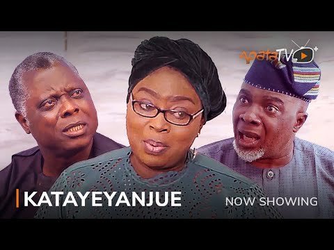 Download : Katayeyanjue – Latest Yoruba Movie 2022 Drama Mp4 Video Download