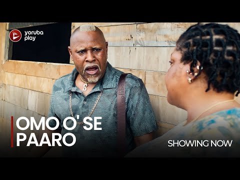 Download : OMO O’SE PAARO – Latest 2022 Yoruba Movie Drama Mp4 Video Download