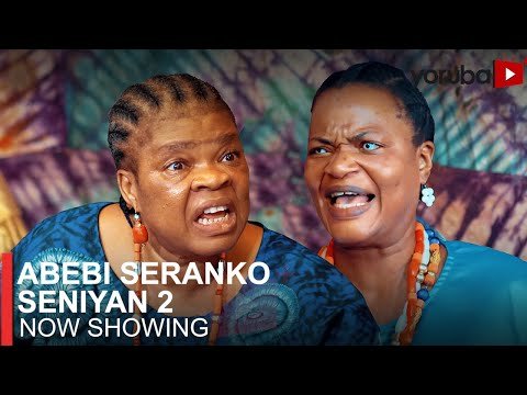 Abebi Seranko Seniyan Part 2 – Latest Yoruba Movie 2023 Drama