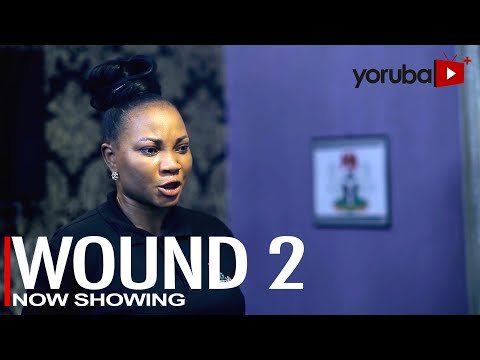 Download : Wound Part 2 – Latest Yoruba Movie 2022 Drama Mp4 Video Download