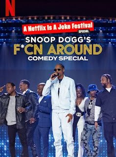Snoop Dogg’s F*Cn Around (2022)